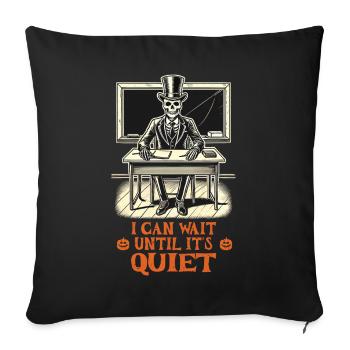 Drôle d’enseignant Halloween disant que peut attendre - Housse de coussin décorative 45 x 45 cm - noir - Devant