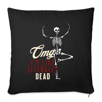 Funny Halloween Saying OMG I'm Dead - Sofa pillowcase 17,3'' x 17,3'' (45 x 45 cm) - black - Front