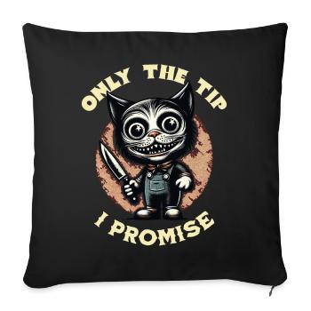 Lustiger Katzen Spruch only The Tip Psycho Katze - Sofakissenbezug 45 x 45 cm - Schwarz - Vorne
