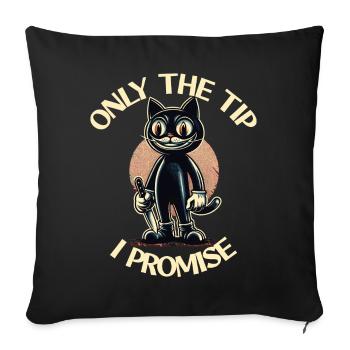 Lustiger Katzen Spruch only The Tip Psycho Katze - Sofakissenbezug 45 x 45 cm - Schwarz - Vorne