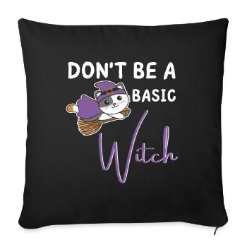 Cat Halloween Witch Witches don't be a basic witch - Sofa pillowcase 17,3'' x 17,3'' (45 x 45 cm) - black - Front