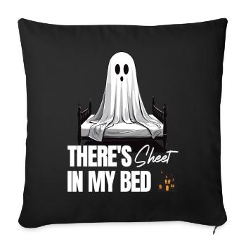 Funny Halloween Saying: There's Sheet In My Bed - Sofa pillowcase 17,3'' x 17,3'' (45 x 45 cm) - black - Front