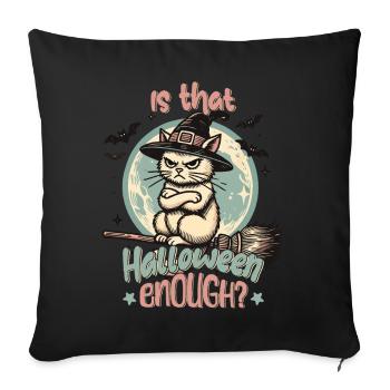 Is Halloween enough for you? - Sofa pillowcase 17,3'' x 17,3'' (45 x 45 cm) - black - Front