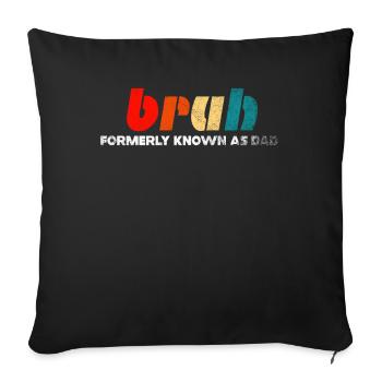 Bruh Formerly Known As Dad - Sofa pillowcase 17,3'' x 17,3'' (45 x 45 cm) - black - Front