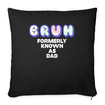 Bruh Formerly Known As Dad - Sofa pillowcase 17,3'' x 17,3'' (45 x 45 cm) - black - Front