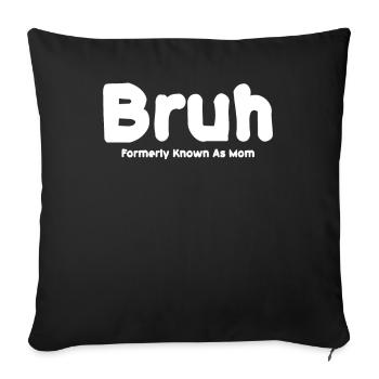 Bruh Formerly Known As Mom - Sofa pillowcase 17,3'' x 17,3'' (45 x 45 cm) - black - Front