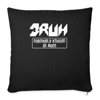 Bruh Formerly Known As Mom - Sofa pillowcase 17,3'' x 17,3'' (45 x 45 cm) - black - Front