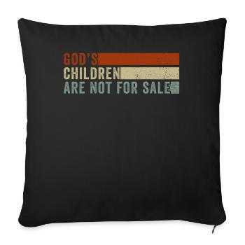 God's Children Are Not For Sale - Sofa pillowcase 17,3'' x 17,3'' (45 x 45 cm) - black - Front
