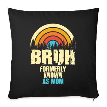 Bruh Formerly Known As Mom - Sofa pillowcase 17,3'' x 17,3'' (45 x 45 cm) - black - Front