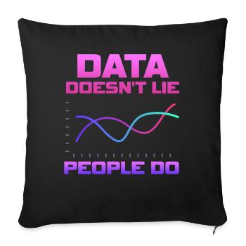 Daten lügen nicht, Menschen machen Datenanalysten - Sofakissenbezug 45 x 45 cm - Schwarz - Vorne