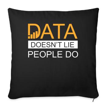 Daten lügen nicht, Menschen machen Datenanalysten - Sofakissenbezug 45 x 45 cm - Schwarz - Vorne