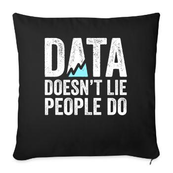 Daten lügen nicht, Menschen machen Datenanalysten - Sofakissenbezug 45 x 45 cm - Schwarz - Vorne
