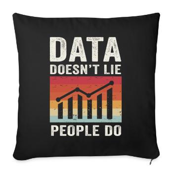Daten lügen nicht, Menschen machen Datenanalysten - Sofakissenbezug 45 x 45 cm - Schwarz - Vorne