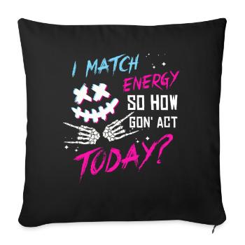 Je suis à la hauteur de l’énergie alors comment nous allons agir aujourd’hui - Housse de coussin décorative 45 x 45 cm - noir - Devant