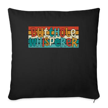 Butthole Whisperer - Sofa pillowcase 17,3'' x 17,3'' (45 x 45 cm) - black - Front