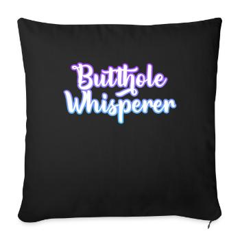 Butthole Whisperer - Sofa pillowcase 17,3'' x 17,3'' (45 x 45 cm) - black - Front