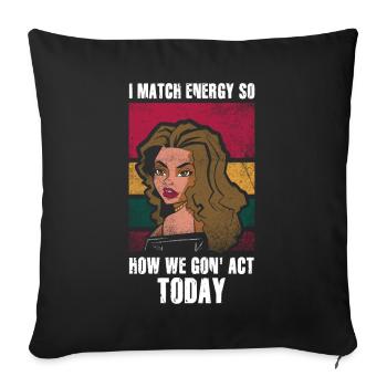 Je suis à la hauteur de l’énergie alors comment nous allons agir aujourd’hui - Housse de coussin décorative 45 x 45 cm - noir - Devant