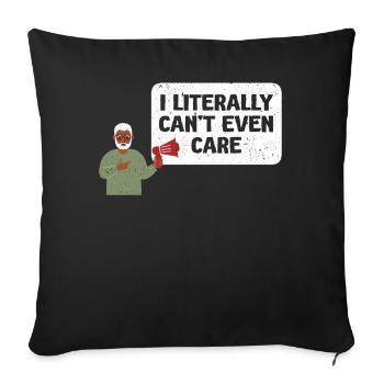 I Literally Cant Even Care - Sofa pillowcase 17,3'' x 17,3'' (45 x 45 cm) - black - Front