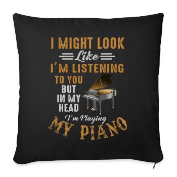 I Might Look Like I Am Listening Piano - Sofa pillowcase 17,3'' x 17,3'' (45 x 45 cm) - black - Front