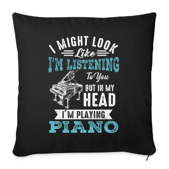 I Might Look Like I Am Listening Piano - Sofa pillowcase 17,3'' x 17,3'' (45 x 45 cm) - black - Front