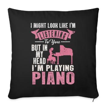I Might Look Like I Am Listening Piano - Sofa pillowcase 17,3'' x 17,3'' (45 x 45 cm) - black - Front