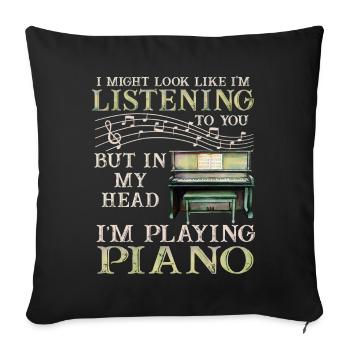I Might Look Like I Am Listening Piano - Sofa pillowcase 17,3'' x 17,3'' (45 x 45 cm) - black - Front