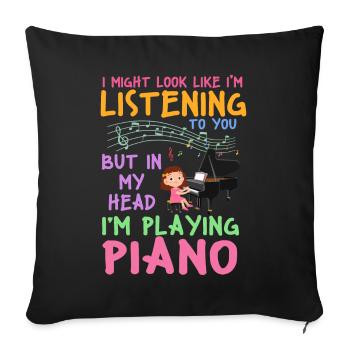 I Might Look Like I Am Listening Piano - Sofa pillowcase 17,3'' x 17,3'' (45 x 45 cm) - black - Front