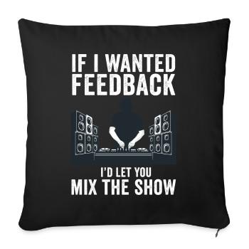 If I Wanted Feedback Sound Engineer - Sofa pillowcase 17,3'' x 17,3'' (45 x 45 cm) - black - Front