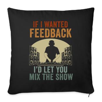If I Wanted Feedback Sound Engineer - Sofa pillowcase 17,3'' x 17,3'' (45 x 45 cm) - black - Front