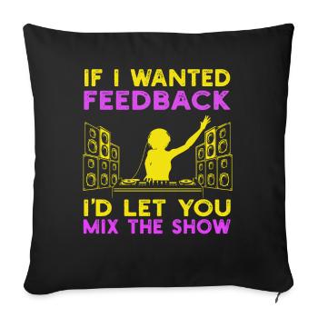 If I Wanted Feedback Sound Engineer - Sofa pillowcase 17,3'' x 17,3'' (45 x 45 cm) - black - Front
