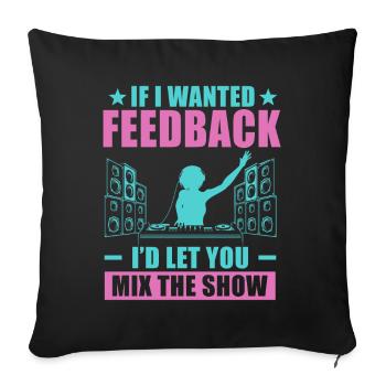 If I Wanted Feedback Sound Engineer - Sofa pillowcase 17,3'' x 17,3'' (45 x 45 cm) - black - Front