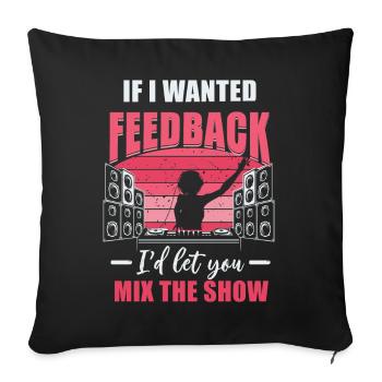 If I Wanted Feedback Sound Engineer - Sofa pillowcase 17,3'' x 17,3'' (45 x 45 cm) - black - Front