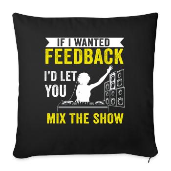 If I Wanted Feedback Sound Engineer - Sofa pillowcase 17,3'' x 17,3'' (45 x 45 cm) - black - Front