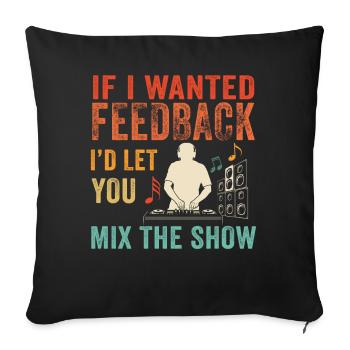 If I Wanted Feedback Sound Engineer - Sofa pillowcase 17,3'' x 17,3'' (45 x 45 cm) - black - Front
