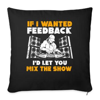 If I Wanted Feedback Sound Engineer - Sofa pillowcase 17,3'' x 17,3'' (45 x 45 cm) - black - Front