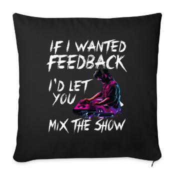 If I Wanted Feedback Sound Engineer - Sofa pillowcase 17,3'' x 17,3'' (45 x 45 cm) - black - Front