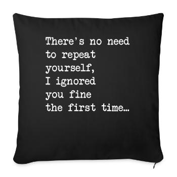 Il n'est pas nécessaire de se répéter - Housse de coussin décorative 45 x 45 cm - noir - Devant