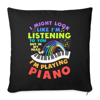 I Might Look Like I Am Listening Piano - Sofa pillowcase 17,3'' x 17,3'' (45 x 45 cm) - black - Front