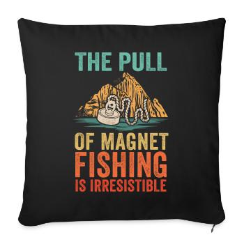 Neodymium Magnet Fishing Magnetic Fisher - Sofa pillowcase 17,3'' x 17,3'' (45 x 45 cm) - black - Front