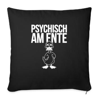 Psychisch am Ente – Witziges Design für Humor-Fans - Sofakissenbezug 45 x 45 cm - Schwarz - Vorne