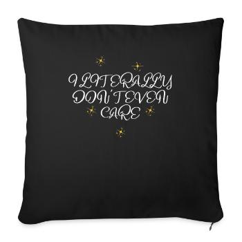 I Literally Cant Even Care - Sofa pillowcase 17,3'' x 17,3'' (45 x 45 cm) - black - Front