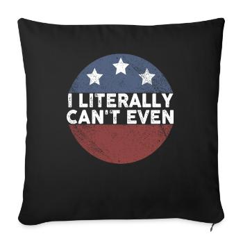 I Literally Cant Even Care - Sofa pillowcase 17,3'' x 17,3'' (45 x 45 cm) - black - Front
