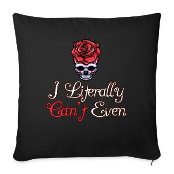 I Literally Cant Even Care - Sofa pillowcase 17,3'' x 17,3'' (45 x 45 cm) - black - Front