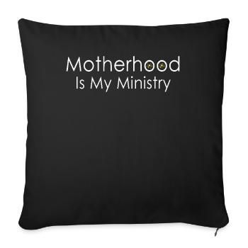 Motherhood Is My Ministry - Sofa pillowcase 17,3'' x 17,3'' (45 x 45 cm) - black - Front