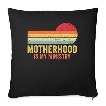 Motherhood Is My Ministry - Sofa pillowcase 17,3'' x 17,3'' (45 x 45 cm) - black - Front