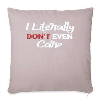 I Literally Cant Even Care - Sofa pillowcase 17,3'' x 17,3'' (45 x 45 cm) - light taupe - Front
