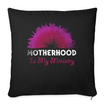 Motherhood Is My Ministry - Sofa pillowcase 17,3'' x 17,3'' (45 x 45 cm) - black - Front