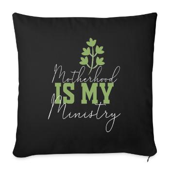Motherhood Is My Ministry - Sofa pillowcase 17,3'' x 17,3'' (45 x 45 cm) - black - Front