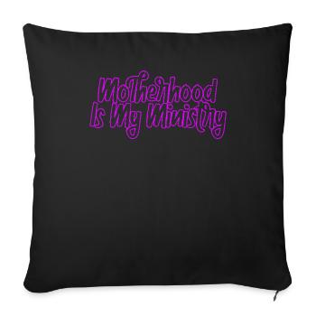 Motherhood Is My Ministry - Sofa pillowcase 17,3'' x 17,3'' (45 x 45 cm) - black - Front