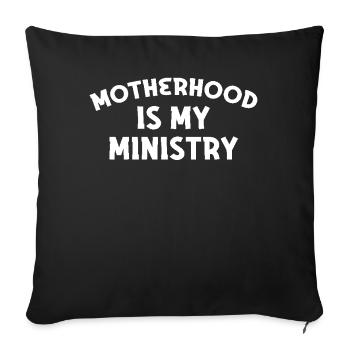 Motherhood Is My Ministry - Sofa pillowcase 17,3'' x 17,3'' (45 x 45 cm) - black - Front